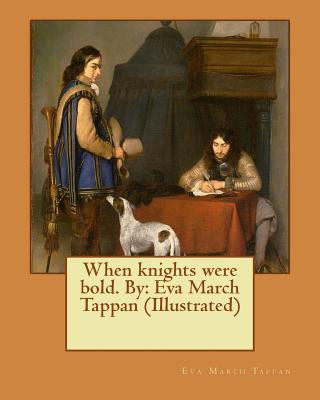 Livre When knights were bold. By: Eva March Tappan (Illustrated) Eva March Tappan