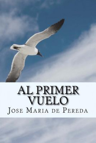 Βιβλίο Al Primer Vuelo (Spanish) Edition Jose Maria De Pereda
