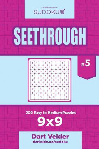 Könyv Sudoku Seethrough - 200 Easy to Medium Puzzles 9x9 (Volume 5) Dart Veider