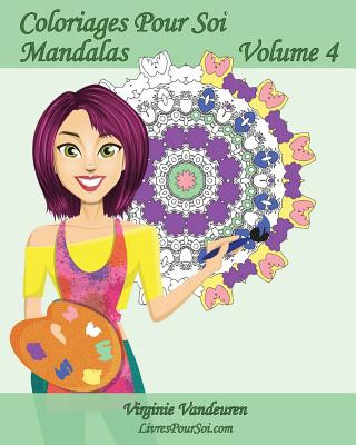 Könyv Coloriages Pour Soi - Mandalas - Volume 4: 25 Mandalas anti-stress ? colorier Virginie Vandeuren