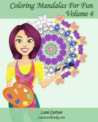 Kniha Coloring Mandalas For Fun - Volume 4: 25 anti-stress Mandalas to color Lani Carton