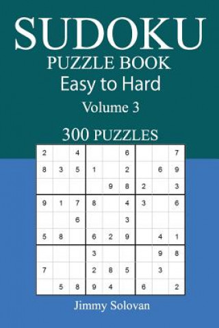 Kniha 300 Easy to Hard Sudoku Puzzle Book Jimmy Solovan