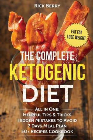 Kniha The Complete Ketogenic Diet: Essential Guede For Begginers Rick Berry