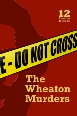 Kniha Random Jottings 12: The Wheaton Murders Issue Michael Dobson