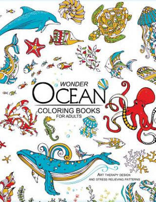Kniha Wonder ocean coloring books for adults: Adult Coloring Book Adult Coloring Book