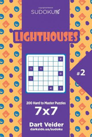 Carte Sudoku Lighthouses - 200 Hard to Master Puzzles 7x7 (Volume 2) Dart Veider