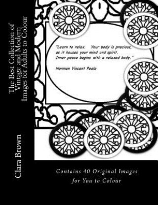 Buch The Best Collection of Vintage and Modern Images for Adults to Colour: Contains 40 Original Images for You Clara E Brown