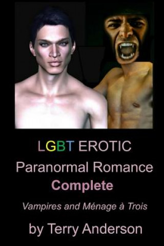Könyv LGBT Erotic Paranormal Romance Complete Vampires and Menage a trois Terry Anderson