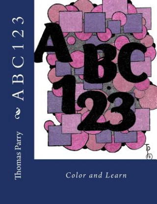 Könyv A B C 123: Color and Learn Thomas a Parry