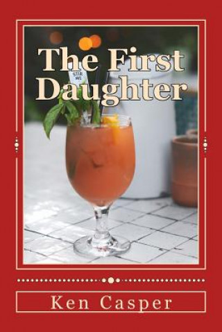 Könyv The First Daughter Ken Casper