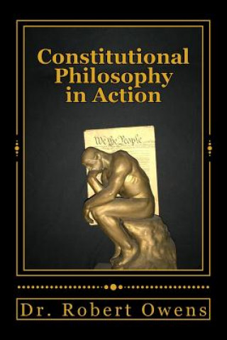 Könyv Constitutional Philosophy in Action Dr Robert Owens