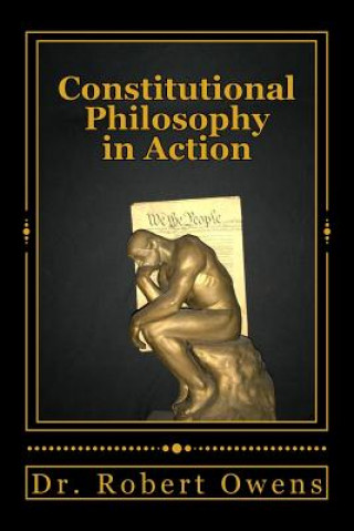 Book Constitutional Philosophy in Action Dr Robert Owens