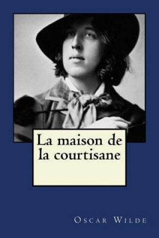 Kniha La maison de la courtisane Oscar Wilde
