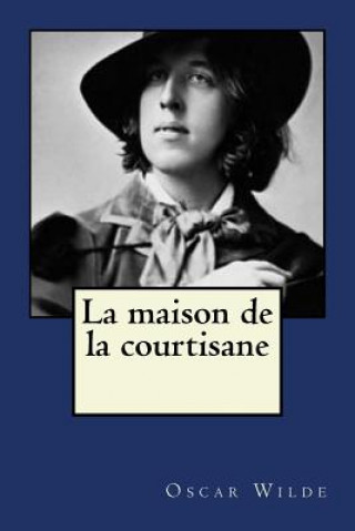 Βιβλίο La maison de la courtisane Oscar Wilde