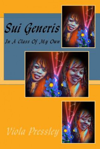 Kniha Sui Generis: In A Class Of My Own Viola Pressley