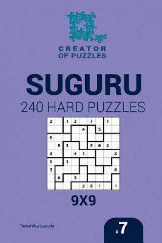 Kniha Creator of puzzles - Suguru 240 Hard Puzzles 9x9 (Volume 7) Veronika Localy