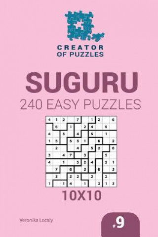 Kniha Creator of puzzles - Suguru 240 Easy Puzzles 10x10 (Volume 9) Veronika Localy