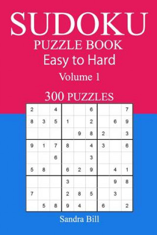 Könyv 300 Easy to Hard Sudoku Puzzle Book Sandra Bill