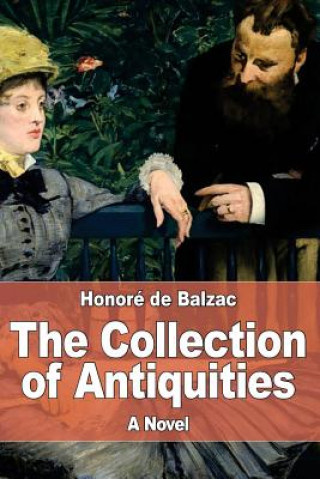 Книга The Collection of Antiquities Honoré De Balzac