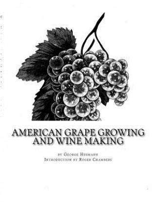 Libro American Grape Growing and Wine Making George Husmann