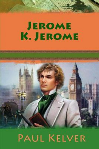 Kniha Paul Kelver Jerome K Jerome