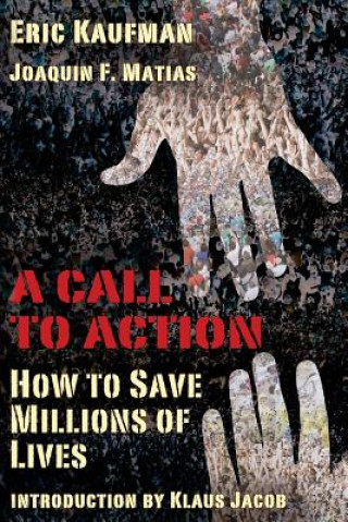 Kniha A Call to Action: How to Save Millions of Lives Eric J Kaufman