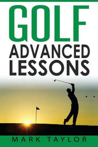 Boek Golf: Advanced Lessons Mark Taylor