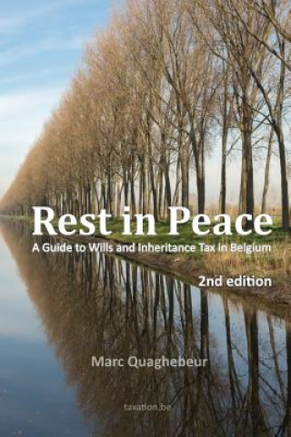 Carte Rest in Peace: A Guide to Wills and Inheritance Tax in Belgium Marc Quaghebeur
