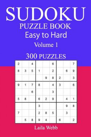 Kniha 300 Easy to Hard Sudoku Puzzle Book Laila Webb