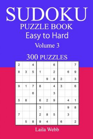 Kniha 300 Easy to Hard Sudoku Puzzle Book Laila Webb