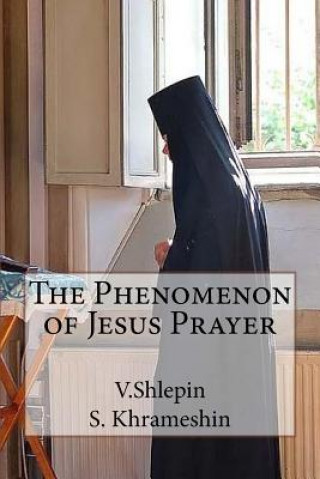 Carte The Phenomenon of Jesus Prayer Sergey Khrameshin
