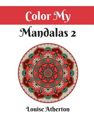 Kniha Color My Mandalas 2 Louise Atherton