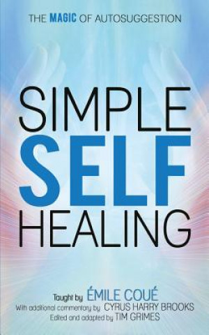 Kniha Simple Self-Healing: The Magic of Autosuggestion Emile Coue