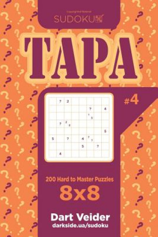 Carte Sudoku Tapa - 200 Hard to Master Puzzles 8x8 (Volume 4) Dart Veider