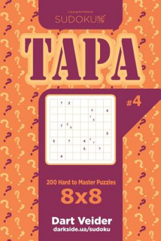 Kniha Sudoku Tapa - 200 Hard to Master Puzzles 8x8 (Volume 4) Dart Veider