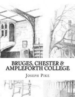 Könyv Bruges, Chester & Ampleforth College Joseph Pike