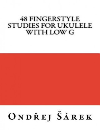 Könyv 48 Fingerstyle Studies for Ukulele with low G Ondrej Sarek