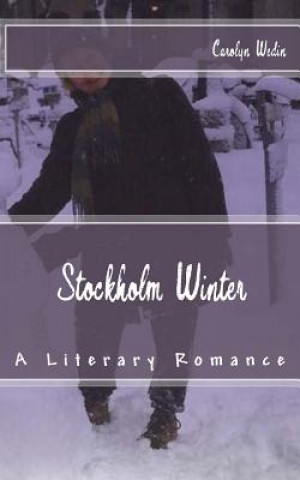 Książka Stockholm Winter: A Literary Romance Carolyn Wedin