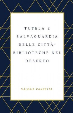 Knjiga Tutela e salvaguardia delle citt?-biblioteche nel deserto Valeria Panzetta