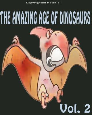 Carte The Amazing Age of Dinosaurs: Dinosaur Facts For Kids: Dinosaur Books For Kids Allen Anderson