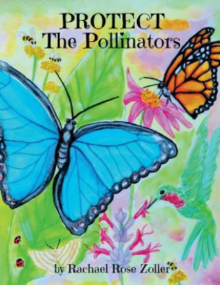 Knjiga Protect The Pollinators Rachael Rose Zoller
