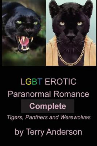 Книга LGBT Erotic Paranormal Romance Complete Tigers, Panthers and Werewolves Terry Anderson