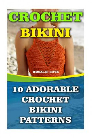 Carte Crochet Bikini: 10 Adorable Crochet Bikini Patterns Rosalie Love