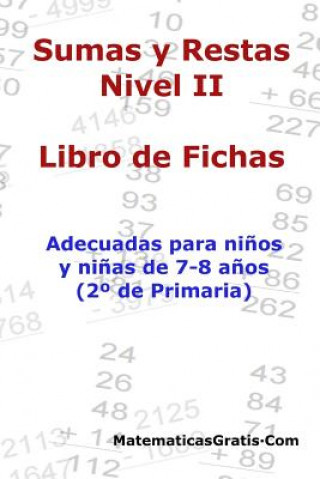 Könyv Libro de Fichas - Sumas y Restas - Nivel II: Para ni?os y ni?as de 7-8 a?os (2° Primaria) Carlos Arribas