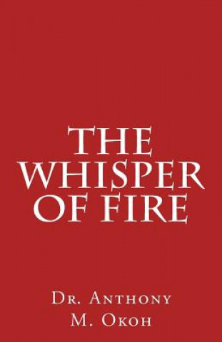 Carte The Whisper of Fire Dr Anthony M Okoh