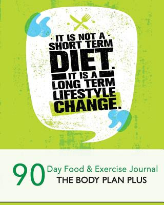 Buch It is not a short term diet: It is a long term lifestyle change Jonathan Bowers