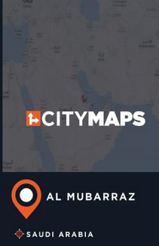 Kniha City Maps Al Mubarraz Saudi Arabia James McFee