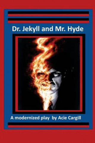 Knjiga Dr. Jekll and Mr. Hyde - A Modernized Play Acie Cargill