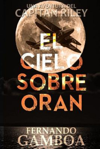 Carte El cielo sobre Oran Fernando Gamboa