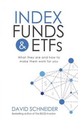 Könyv Index Funds & Etfs: What They Are and How to Make Them Work for You David Schneider